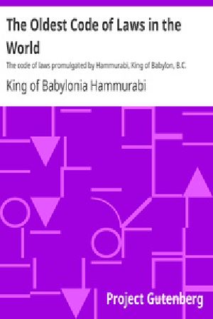 [Gutenberg 17150] • The Oldest Code of Laws in the World / The code of laws promulgated by Hammurabi, King of Babylon, B.C. 2285-2242